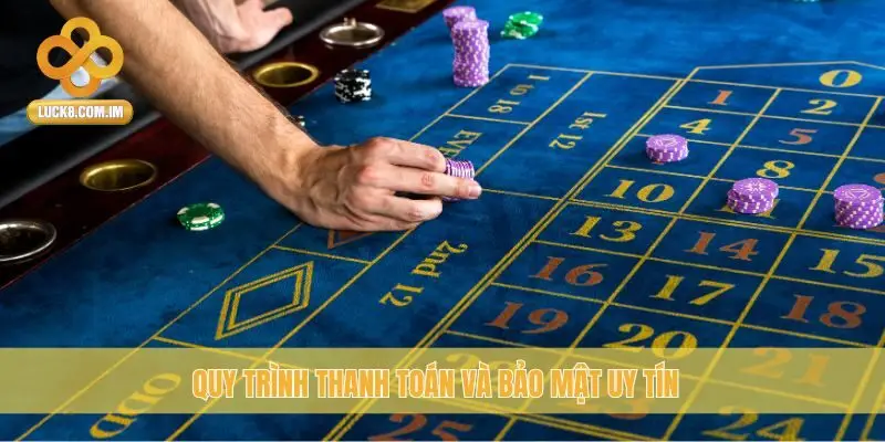 Quy trình thanh toán và bảo mật uy tín