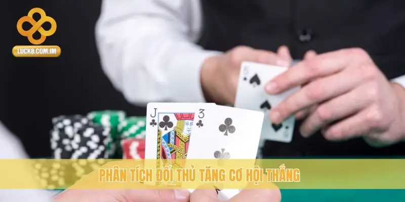 Phân tích đối thủ tăng cơ hội thắng