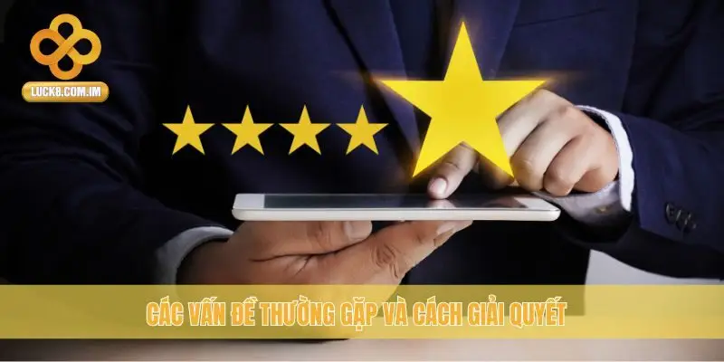 Các vấn đề thường gặp và cách giải quyết